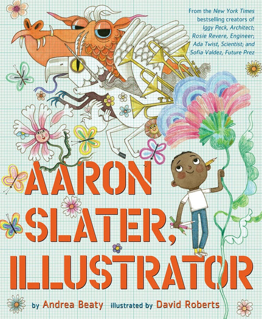 Aaron Slater, Illustrator | Andrea Beaty