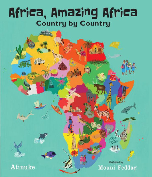 Africa, Amazing Africa: Country by Country | Atinuke (Author) +  Mouni Feddag (Illustrator)