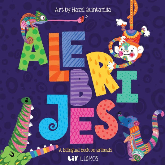 Alebrijes: Animals / Animales: A Bilingual Book on Animals | Hazel Quintanilla (Illustrator) + Lil' Libros (Created by)