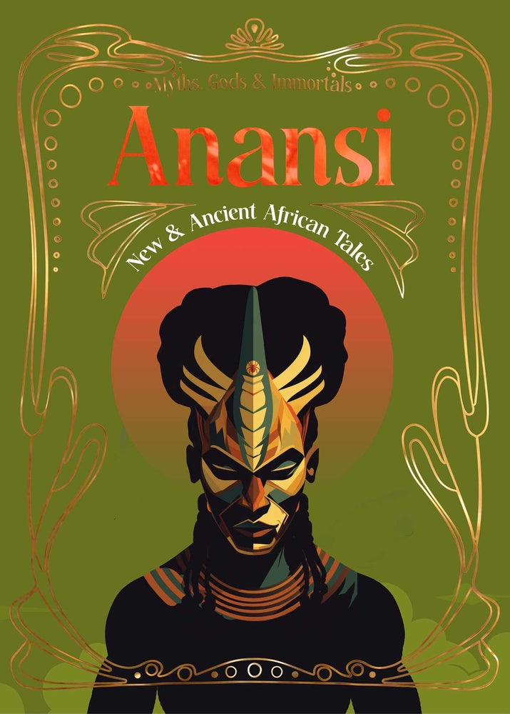 Anansi New & Ancient African Tales | Ella N'Diaye (Contribution by) +  Florence Onyango (Contribution by) + Shruti Ramesh (Contribution by) +  et al.