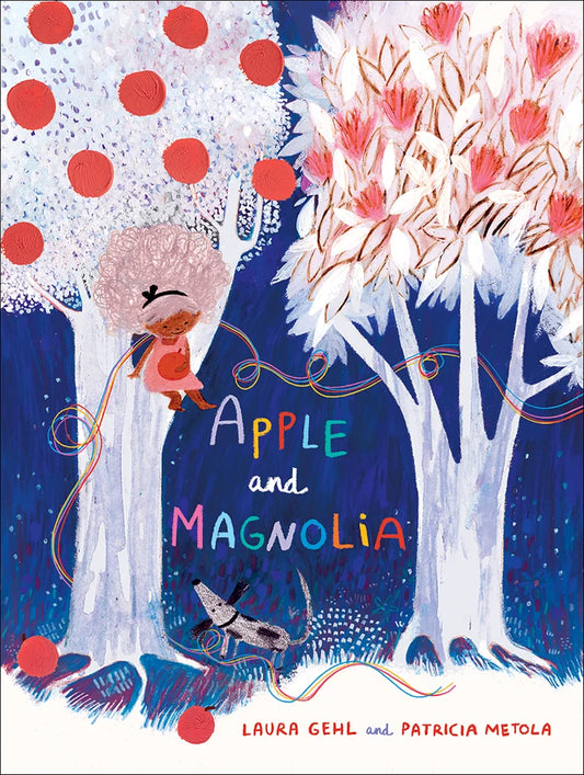 Apple and Magnolia | Laura Gehl (Author) + Patricia Metola (Illustrated by)