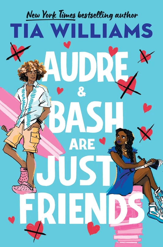 Audre & Bash Are Just Friends | Tia Williams (Author)