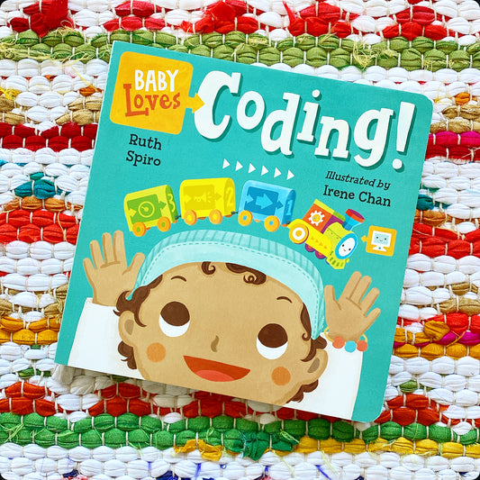 Baby Loves Coding! | Ruth Spiro (Author) + Irene Chan (Illustrator)