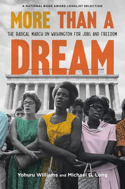 More Than a Dream: The Radical March on Washington for Jobs and Freedom [signed] | Yohuru Williams + Michael G. Long