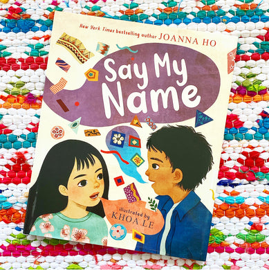 Say My Name | Joanna Ho, Khoa Le