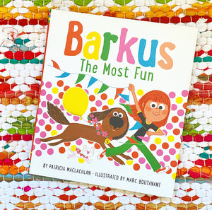 Barkus The Most Fun: Book 3 | Patricia MacLachlan, Boutavant