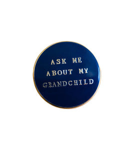 Ask Me About My Grandchild Enamel Pin