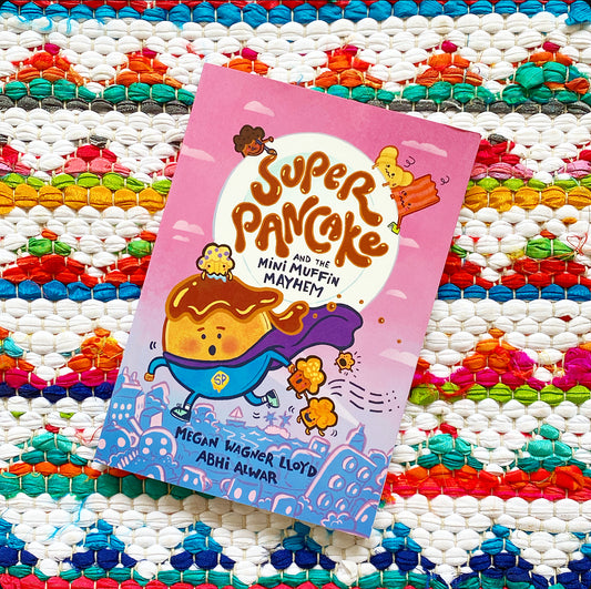 Super Pancake and the Mini Muffin Mayhem: (A Graphic Novel) | Megan Wagner Lloyd (Author) + Abhi Alwar (Illustrator)