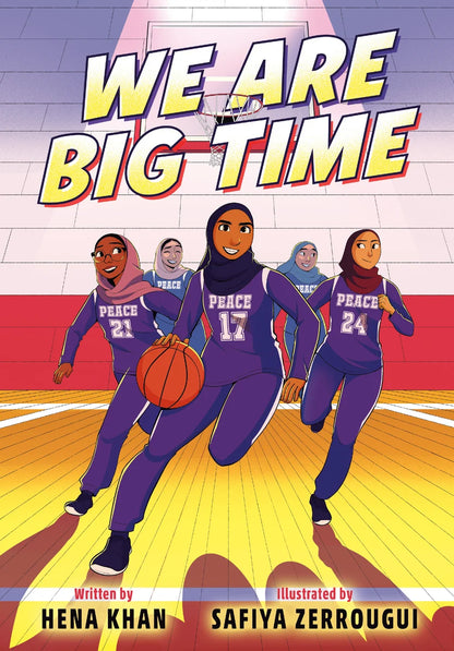 We Are Big Time: (A Graphic Novel) | Hena Khan (Author) + Safiya Zerrougui (Illustrator)