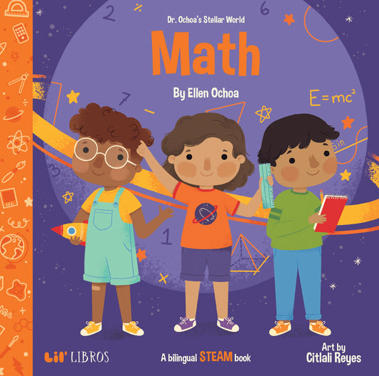 Dr. Ochoa's Stellar World: Math: A Bilingual Steam Book | Ellen Ochoa (Author) + Citlali Reyes (Illustrator)