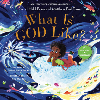 What Is God Like? | Matthew Paul Turner (Author) + Rachel Held Evans (Author) + Ying Hui Tan (Illustrator) + Daniel Jonce Evans (Foreword by)