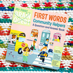 My First Brain Quest First Words: Community Helpers: A Question-And-Answer Book | Workman Publishing