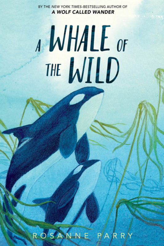A Whale of the Wild [paperback] | Rosanne Parry