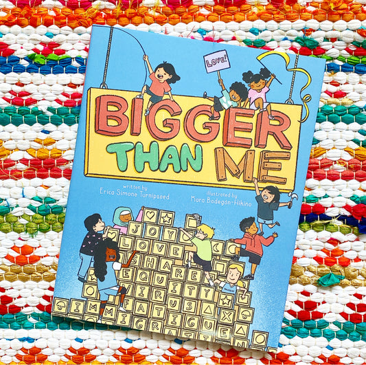 Bigger Than Me | Erica Simone Turnipseed, Bodegón-Hikino