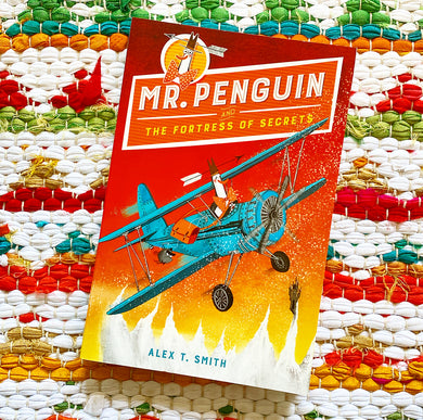 Mr. Penguin and the Fortress of Secrets (Mr. Penguin #2) | Alex T. Smith