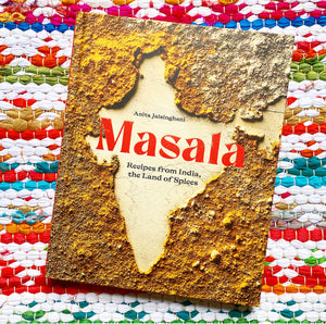 Masala: Recipes from India, the Land of Spices [A Cookbook] | Jaisinghani, Anita