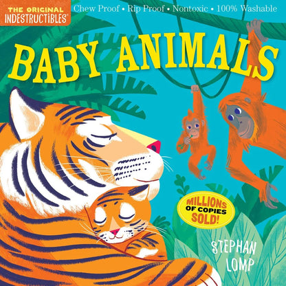 Indestructibles: Baby Animals: Chew Proof - Rip Proof - Nontoxic - 100% Washable (Book for Babies, Newborn Books, Safe to Chew) | Stephan Lomp (Illustrator) + Amy Pixton (Created by)