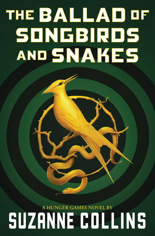 The Ballad of Songbirds and Snakes (a Hunger Games Novel) | Suzanne Collins