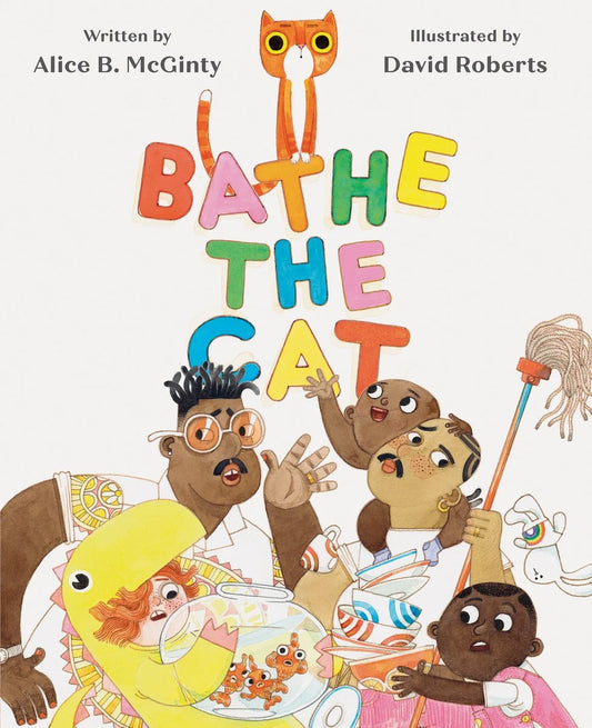 Bathe the Cat | Alice B McGinty (Author) + David Roberts (Illustrated by)