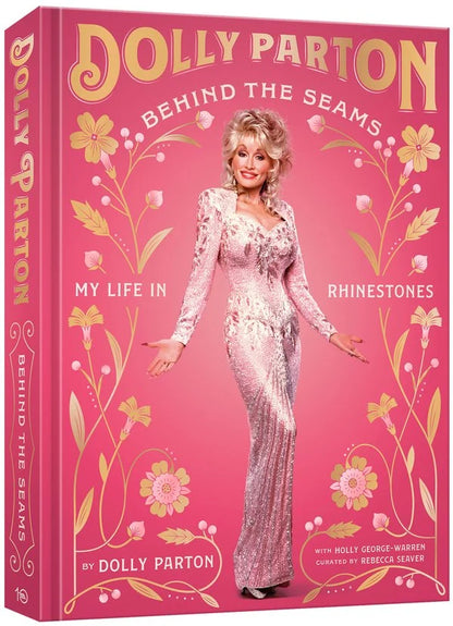 Behind the Seams: My Life in Rhinestones | Dolly Parton (Author) + Holly George-Warren (With) + Rebecca Seaver (With)