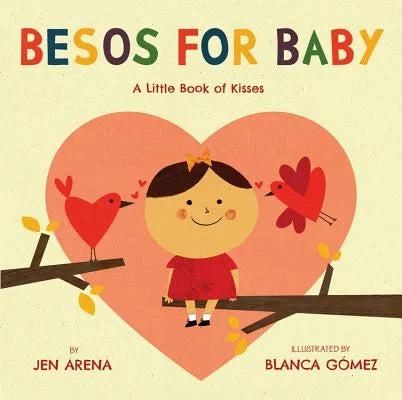 Besos for Baby: A Little Book of Kisses | Jen Arena