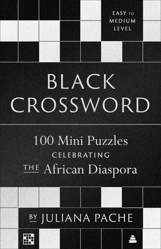 Black Crossword: 100 Mini Puzzles Celebrating the African Diaspora | Juliana Pache (Author)