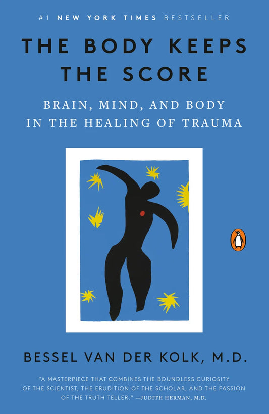 The Body Keeps the Score: Brain, Mind, and Body in the Healing of Trauma | Bessel van der Kolk M.D. (Author)