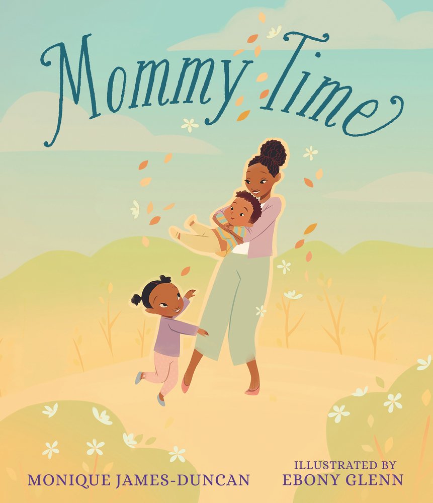 Mommy Time | Monique James-Duncan (Author) + Ebony Glenn (Illustrated by)