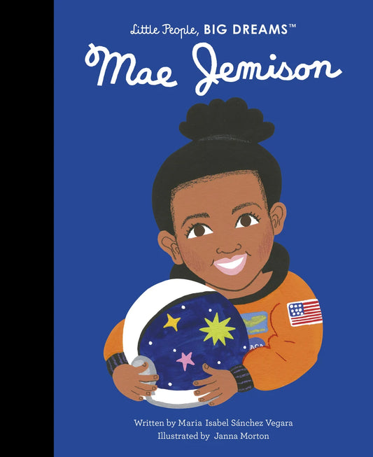 Mae Jemison (Little People, Big Dreams #85) | Maria Isabel Sanchez Vegara
