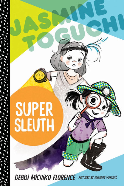 Jasmine Toguchi, Super Sleuth (Jasmine Toguchi #2) | Debbi Michiko Florence (Author) + Elizabet Vukovic (Illustrated by)