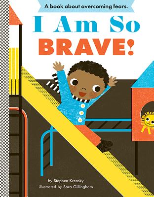 I Am So Brave! | Stephen Krensky, Gillingham