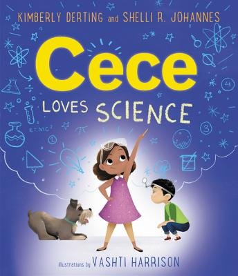 [SIGNED] Cece Loves Science | Kimberly Derting (Author) + Shelli R. Johannes (Author) + Vashti Harrison (Illustrated by)