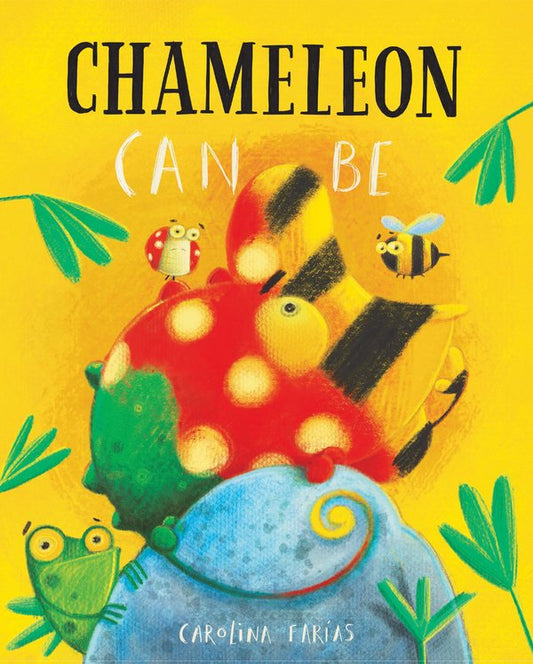 Chameleon Can Be | Carolina Farías (Author)