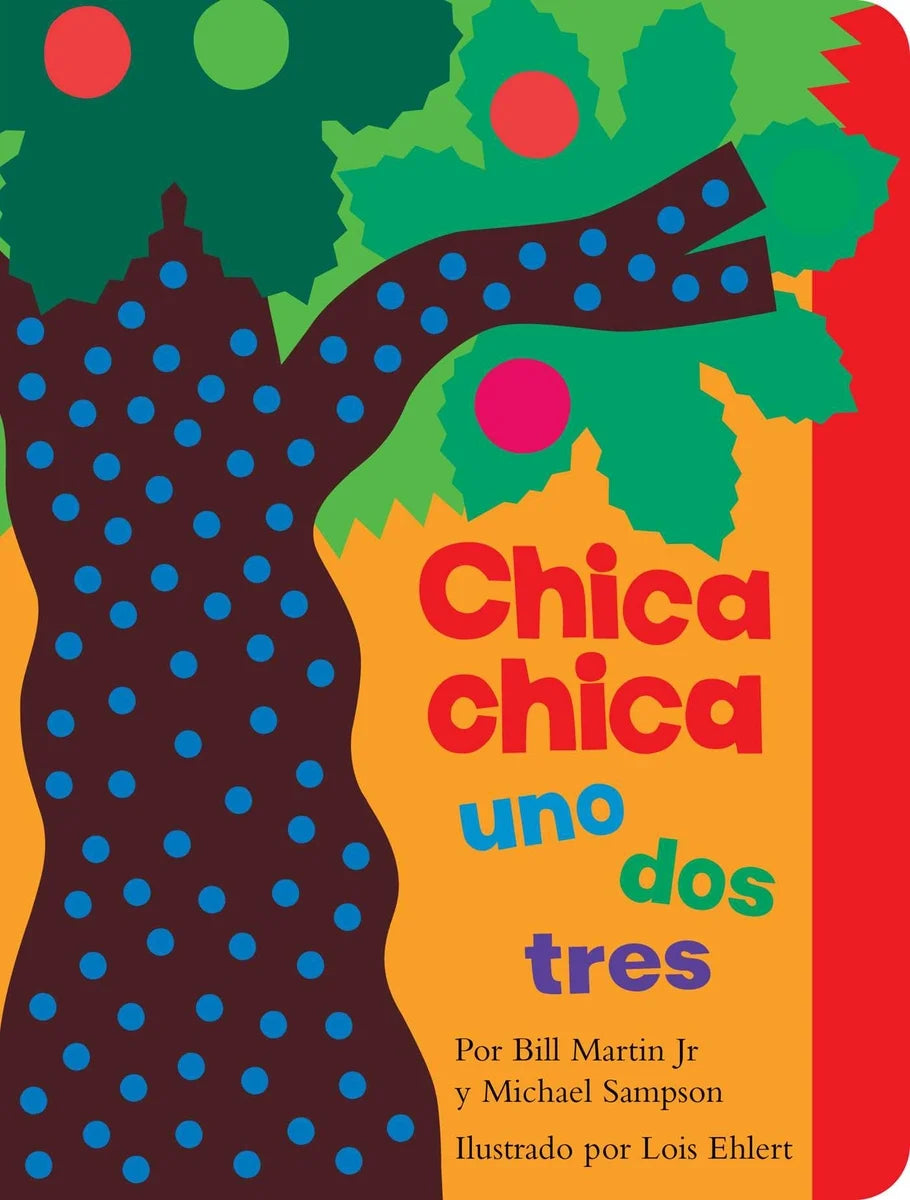 Chica chica uno dos tres (Chicka Chicka 1 2 3) | Bill Martin Jr (Author) + Michael Sampson (Author) + Lois Ehlert (Illustrated by)
