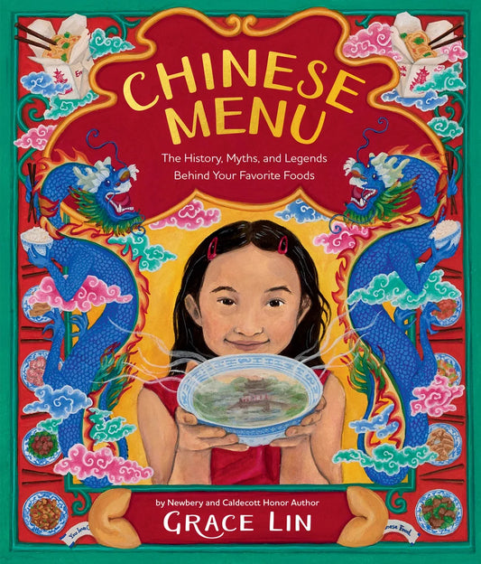 Chinese Menu: The History, Myths, and Legends Behind Your Favorite Foods | Grace Lin (Author)