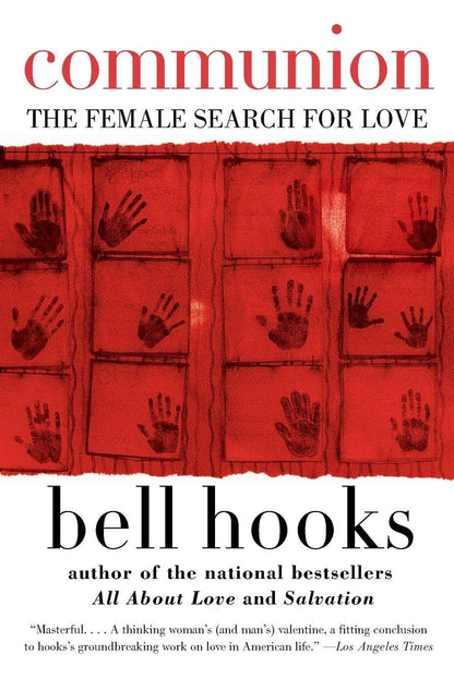 Communion: The Female Search for Love (Love Song to the Nation #2) | bell hooks (Author)