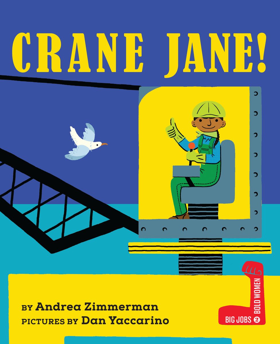 Crane Jane! | Andrea Zimmerman (Author) + Dan Yaccarino (Illustrator)