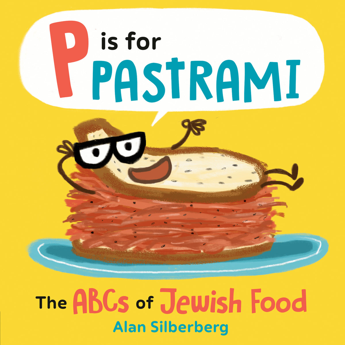 P Is for Pastrami: The ABCs of Jewish Food | Alan Silberberg (Author) + Alan Silberberg (Illustrated by)
