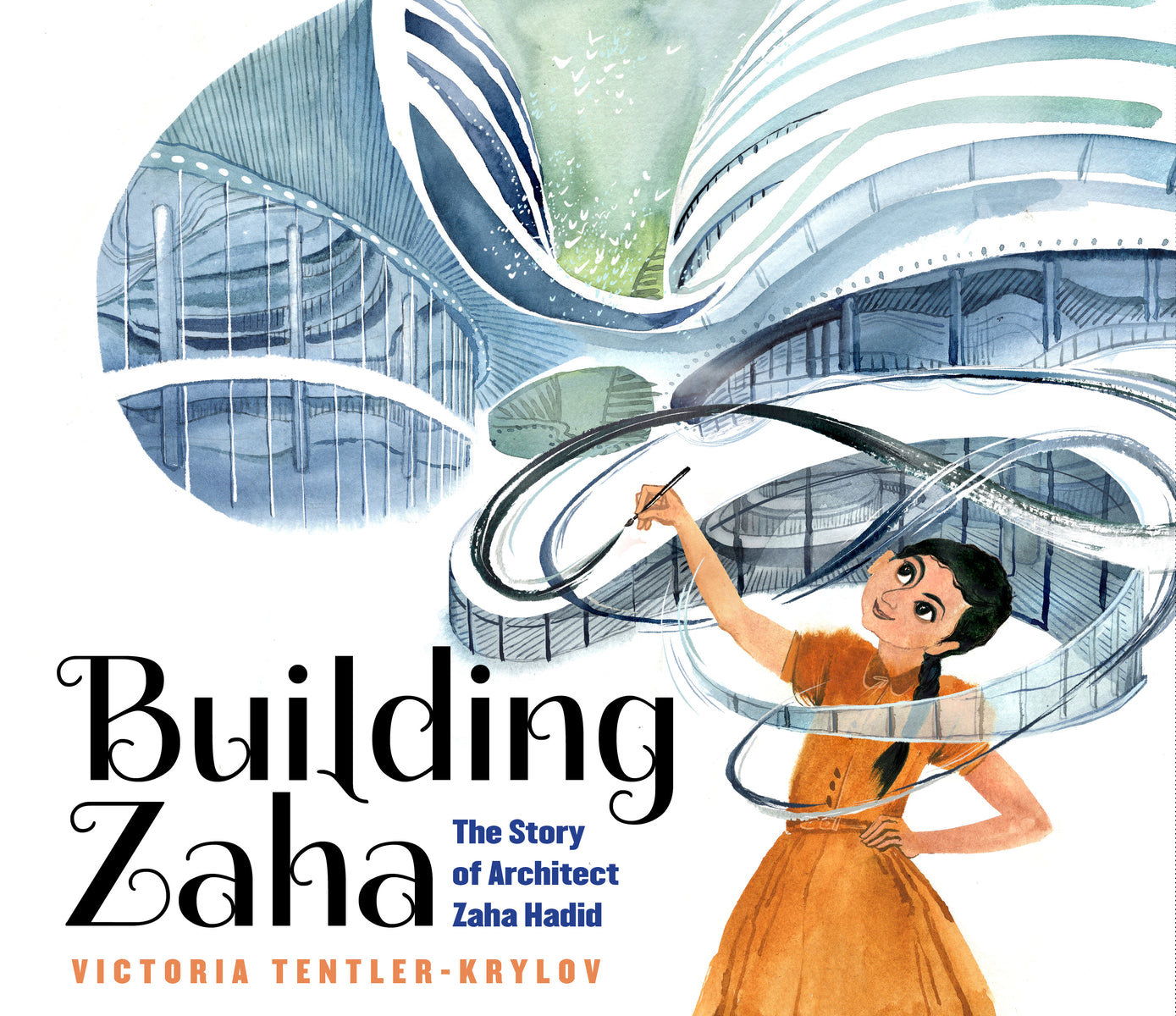 Building Zaha: The Story of Architect Zaha Hadid | Victoria Tentler-Krylov