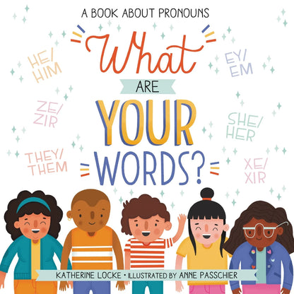 What Are Your Words?: A Book about Pronouns | Katherine Locke