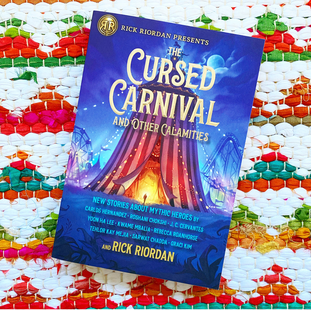 The Rick Riordan Presents: Cursed Carnival and Other Calamities: New Stories about Mythic Heroes | Rick Riordan