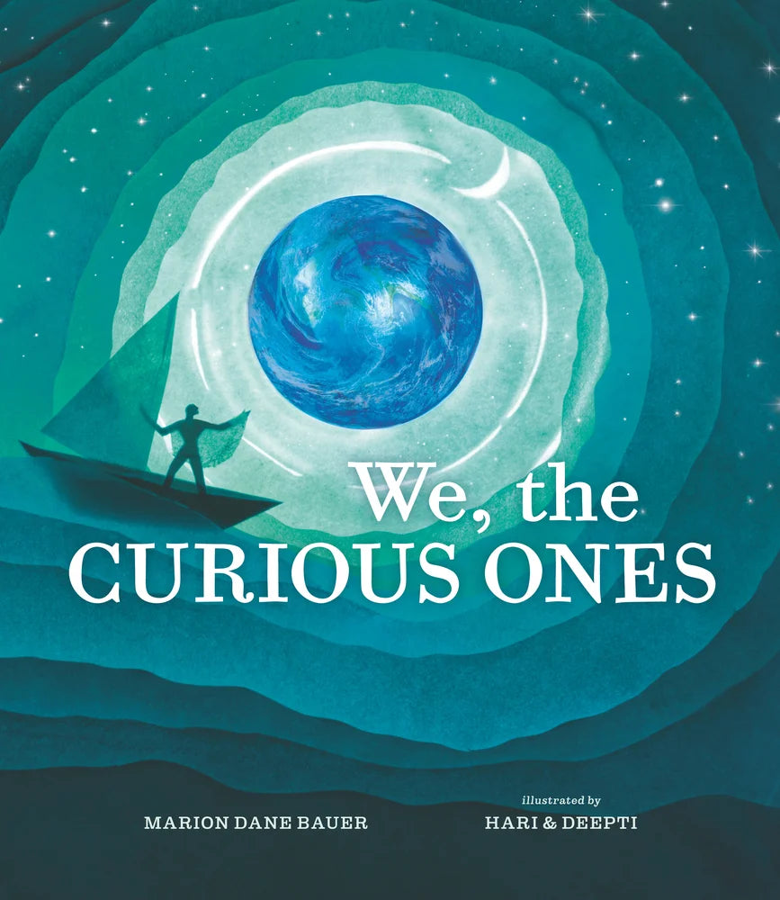 We, the Curious Ones | Marion Dane Bauer (Author) + Hari &amp; Deepti (Illustrated by)