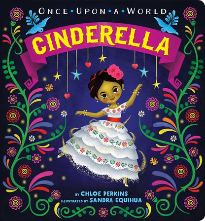 Cinderella (Once Upon a World) | Chloe Perkins (Author) + Sandra Equihua (Illustrator)