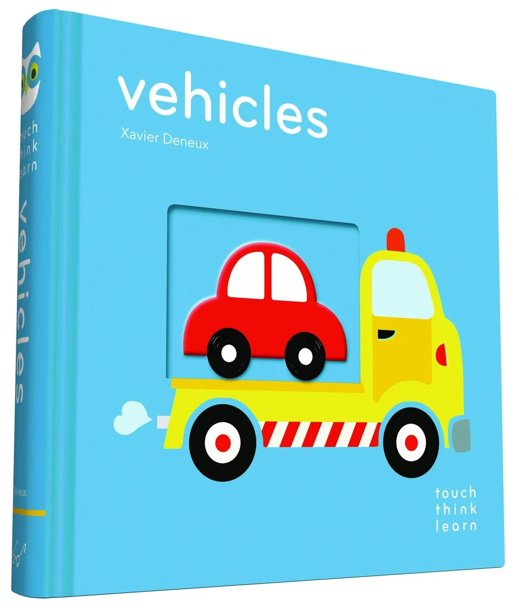 Touchthinklearn: Vehicles: (Board Books for Baby Learners, Touch Feel Books for Children) | Xavier Deneux