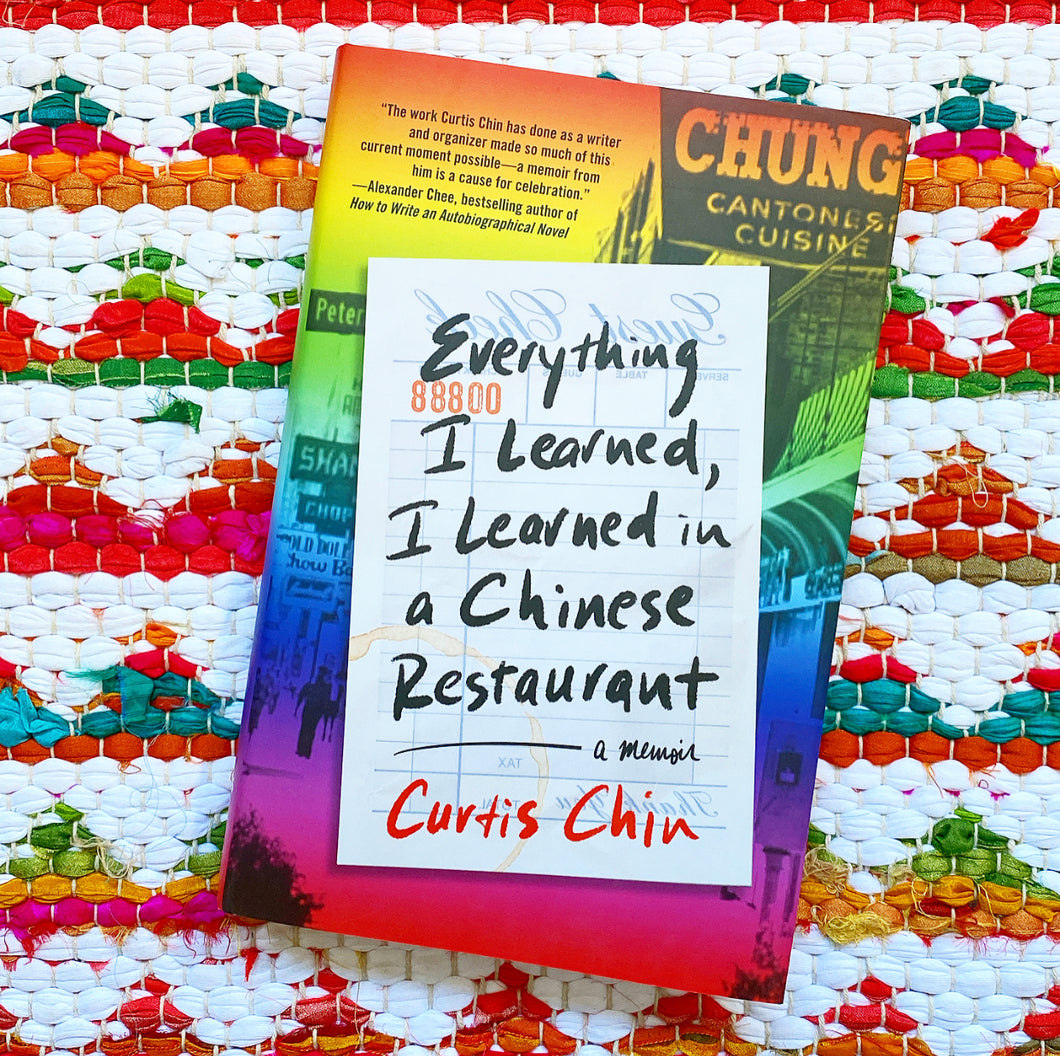 Everything I Learned, I Learned in a Chinese Restaurant: A Memoir | Curtis Chin