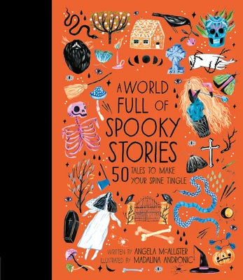 A World Full of Spooky Stories: 50 Tales to Make Your Spine Tingle  | Angela McAllister
