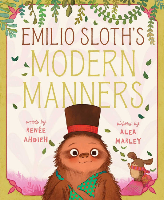 Emilio Sloth's Modern Manners | Renée Ahdieh (Author) + Alea Marley (Illustrator)