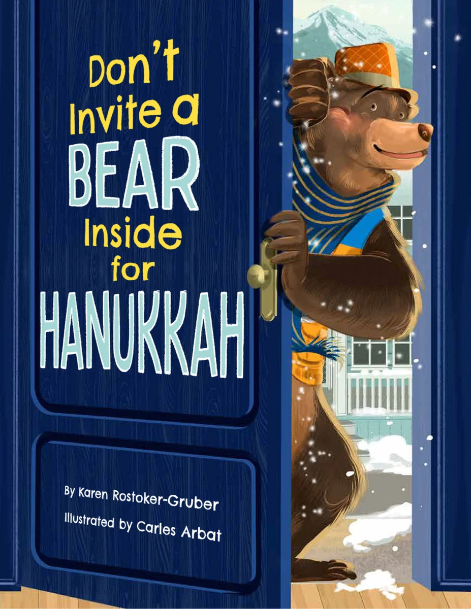 Don't Invite a Bear Inside for Hanukkah | Karen Rostoker-Gruber (Author) + Carles Arbat (Illustrator)