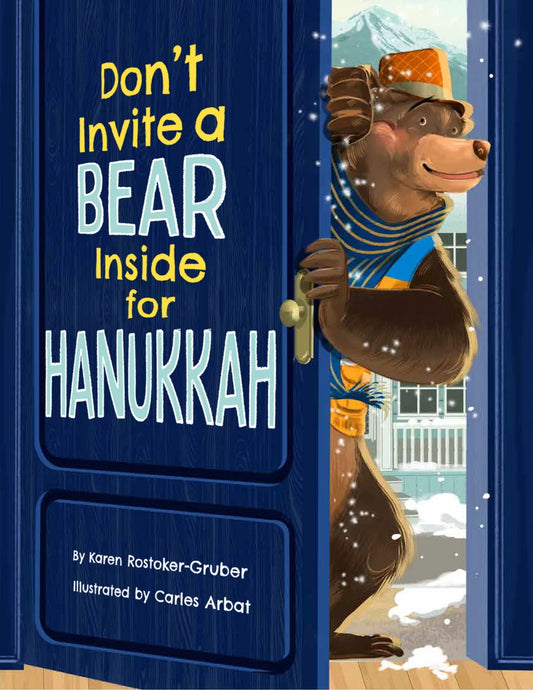Don't Invite a Bear Inside for Hanukkah | Karen Rostoker-Gruber (Author) + Carles Arbat (Illustrator)