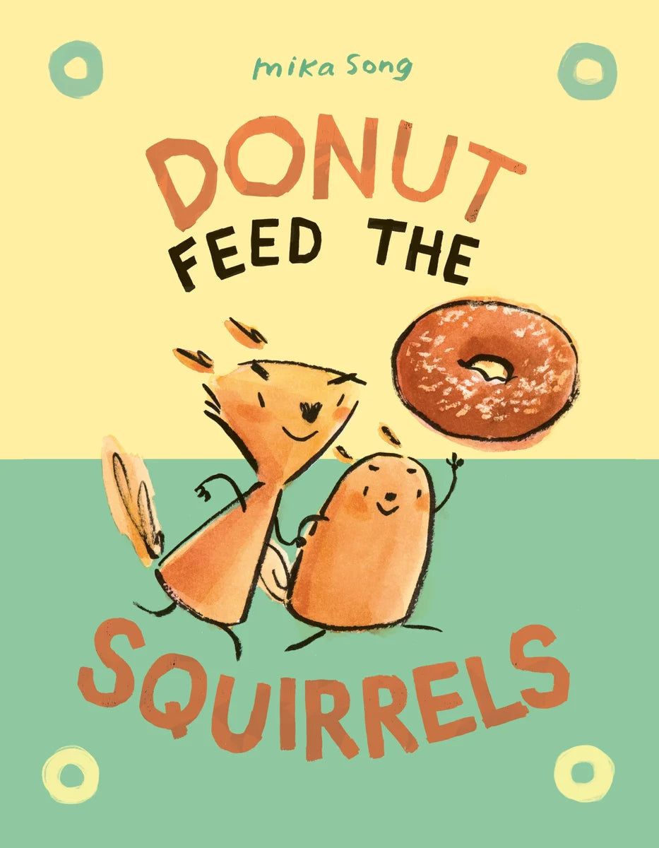 Donut Feed the Squirrels: (A Graphic Novel) | Mika Song